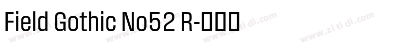 Field Gothic No52 R字体转换 Field Gothic No52 R字体转换